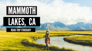 Mammoth Lakes California Road Trip